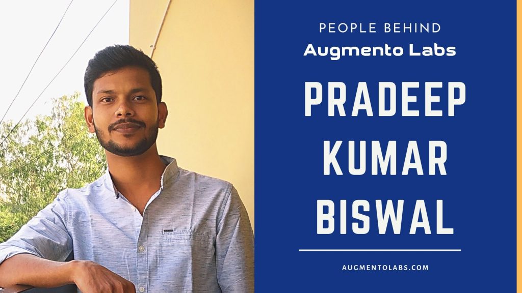 People Behind Augmento Labs - Pradeep Kumar Biswal