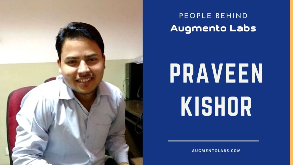 People Behind Augmento Labs - Praveen Kishor