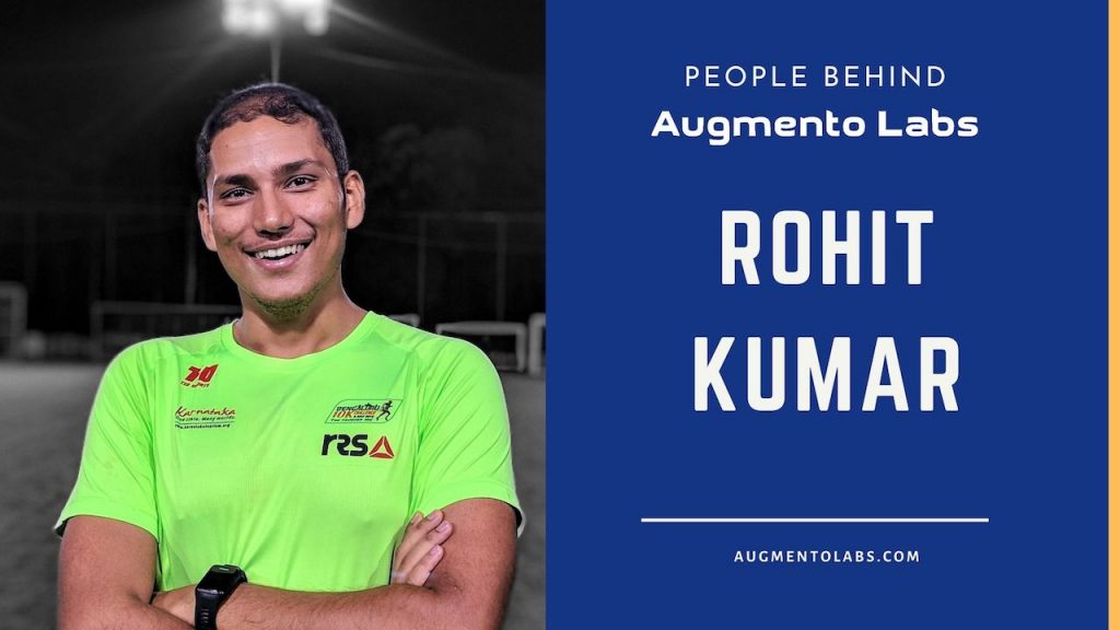 People Behind Augmento Labs: Rohit Kumar