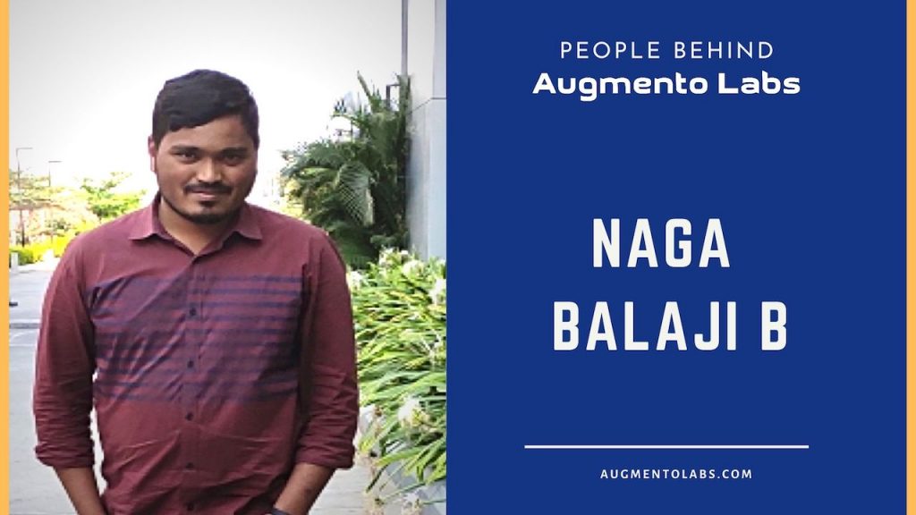 Naga Balaji B - Augmento Labs Stories