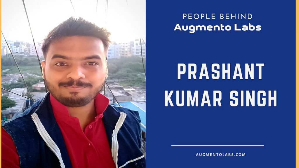 People Behind Augmento Labs: Prashant Kumar Singh