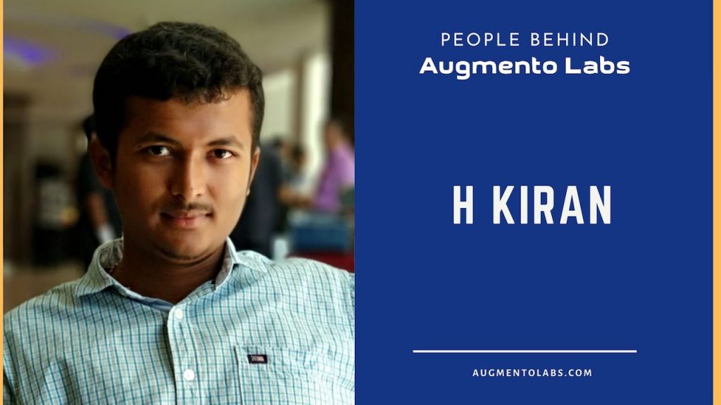 People Behind Augmento Labs: H Kiran