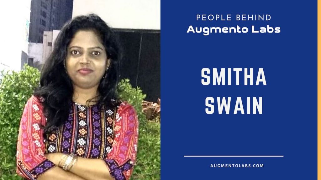 People Behind Augmento Labs: Smitha Swain