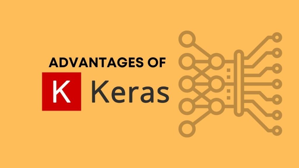 ADVANTAGES of Keras - Augmento Labs
