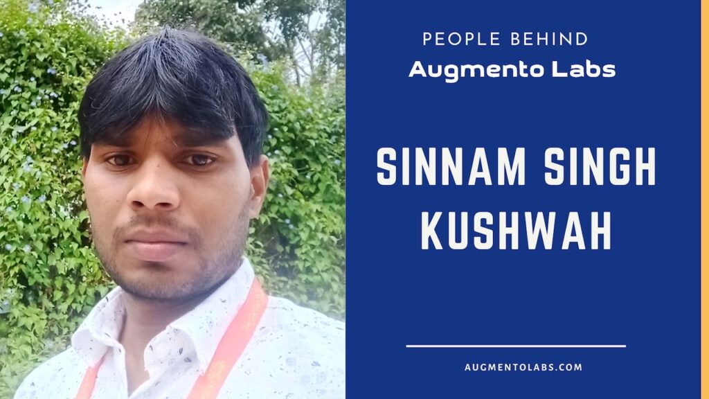 People Behind Augmento Labs Sinnam Singh Kushwah