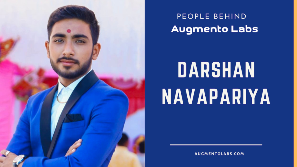 People Behind Augmento Labs Darshan Navapariya
