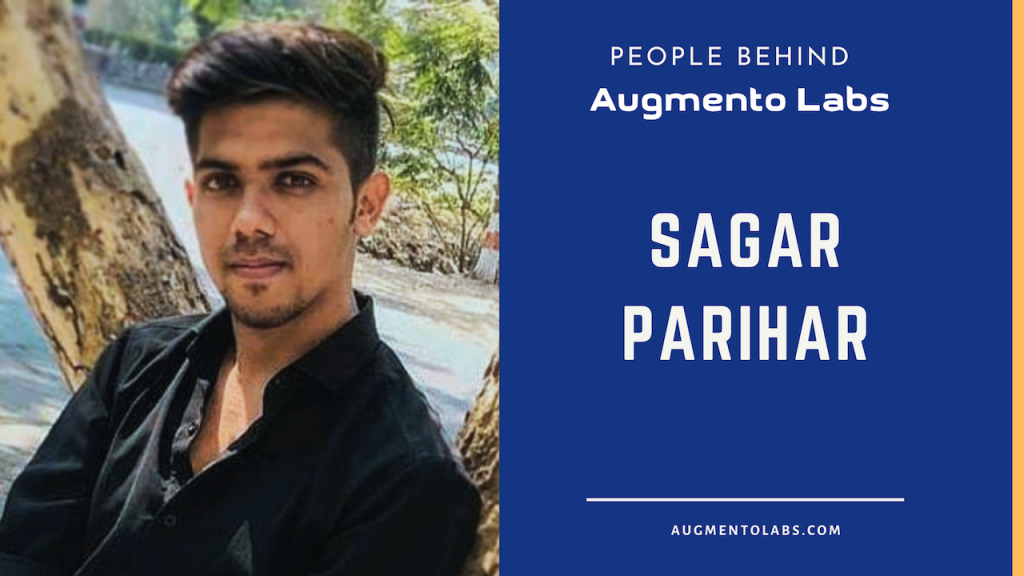 People Behind Augmento Labs Sagar Parihar