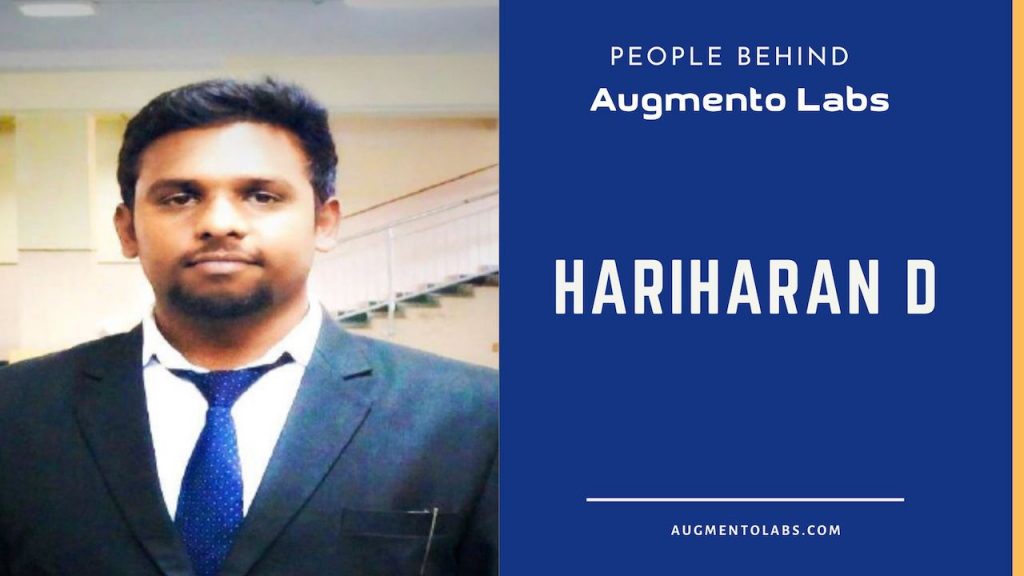 People Behind Augmento Labs: Hariharan D - 1