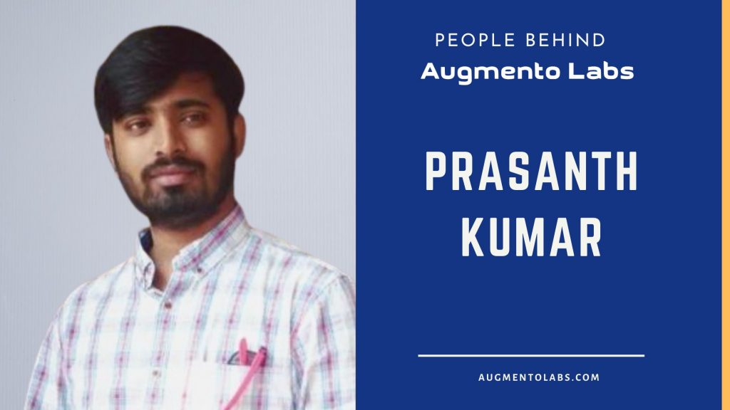 People Behind Augmento Labs Prasanth kumar